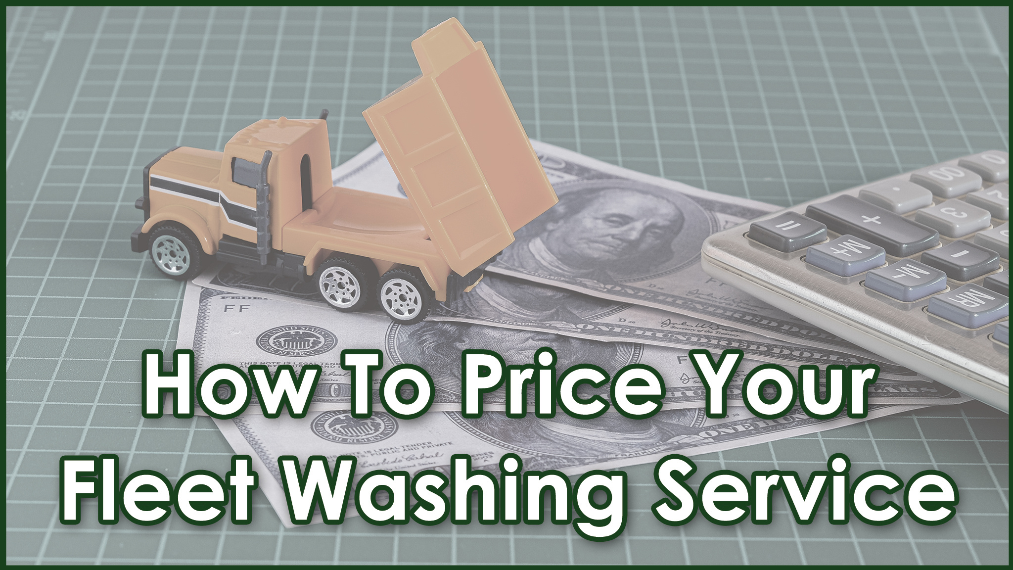 Mobile Truck Washing Prices How Much You Should Charge